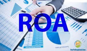 ROA là gì? Nó có ý nghĩa như thế nào trong thị trường chứng khoán?